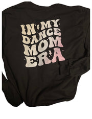 In My Dance Mom Era shirt